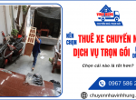 Nên chọn thuê xe chuyển nhà hay dùng dịch vụ trọn gói?