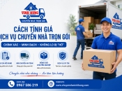Cách tính giá dịch vụ chuyển nhà trọn gói chính xác, không lo bị hớ
